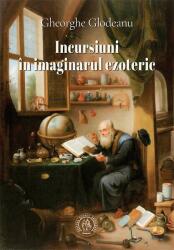 Incursiuni în imaginarul ezoteric (ISBN: 9786067979541)