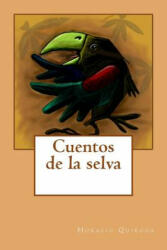 Cuentos de la selva - Horacio Quiroga (ISBN: 9781976438387)