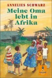 Meine Oma lebt in Afrika - Annelies Schwarz (ISBN: 9783407782847)