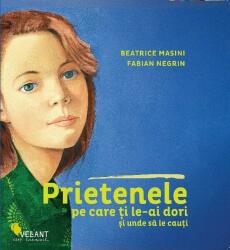 Prietenele pe care ți le-ai dori și unde să le cauți (ISBN: 9786069801543)