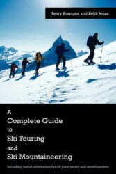 Complete Guide to Ski Touring and Ski Mountaineering - Keith Jenns (ISBN: 9781425970239)
