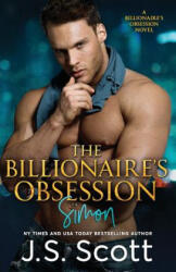 Billionaire's Obsession - J S Scott (ISBN: 9781718906518)
