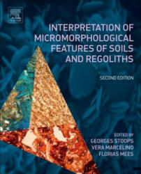 Interpretation of Micromorphological Features of Soils and Regoliths - Georges Stoops (ISBN: 9780444635228)