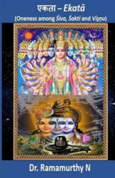 Ekataa: Oneness among Shiva, Shakti and Vishnu - Dr Ramamurthy Natarajan (ISBN: 9789382237105)