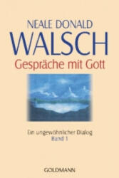 Gespräche mit Gott, Ein ungewöhnlicher Dialog - Neale D. Walsch (ISBN: 9783442217861)