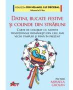 Datini, bucate festive si colinde din strabuni - Mihaela Grosan (ISBN: 9786060000945)