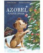 Azorel. Acasa de Craciun - Ulrike Fischer (ISBN: 9786303000497)