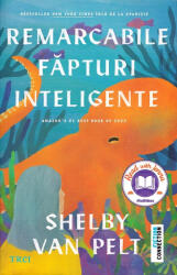 Remarcabile fapturi inteligente - Shelby Van Pelt (ISBN: 9786064016676)
