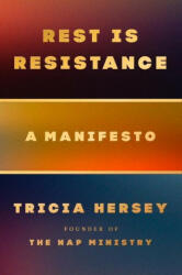 Rest Is Resistance: A Manifesto (ISBN: 9780316365215)