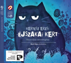 Kertész Erzsi, Bach Katalin: Éjszakai Kert - Misztikus meseregény - Hangoskönyv (ISBN: 9786155808814)