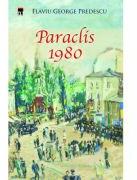 Paraclis 1980 - Flaviu George Predescu (ISBN: 9786060068150)