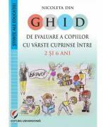 Ghid de evaluare a copiilor cu varste cuprinse intre 2 si 6 ani - Nicoleta Din (ISBN: 9786062815462)