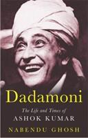Dadamoni - The Life and Times of Ashok Kumar (ISBN: 9789354471896)