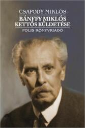Bánffy Miklós kettős küldetése (ISBN: 9786065420564)