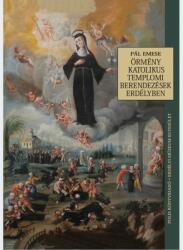 Örmény katolikus templomi berendezések Erdélyben (ISBN: 9786065420502)