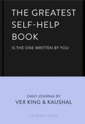 Greatest Self-Help Book (is the one written by you) - Vex King, Kaushal (2022)