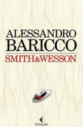 Smith & Wesson - Alessandro Baricco (2016)