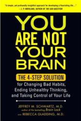 You Are Not Your Brain - M D M Schwartz (2012)