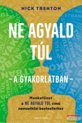 Ne agyald túl - a gyakorlatban (2023)