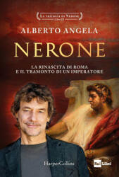 Nerone. La rinascita di Roma e il tramonto di un imperatore. La trilogia di Nerone - Alberto Angela (2022)