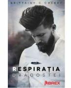 Respiratia dragostei - Brittainy C. Cherry (ISBN: 9786068998169)