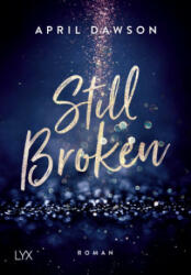 Still Broken - April Dawson (ISBN: 9783736309111)