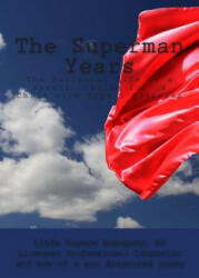 The Superman Years: the Emotional Life of a Parent Caring for a Child with Type 1 Diabetes - Linda Rupnow Buzogany MS Lpc, Gregg Mangan, Diane Rupno @Dianerupnowphotography Com (ISBN: 9781469986807)