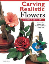 Carving Realistic Flowers in Wood, Revised Edition - Wanda Marsh (ISBN: 9781565238183)