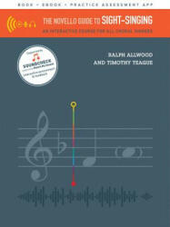 The Novello Guide to Sight-Singing: An Interactive Course for All Choral Singers - Ralph Allwood, Timothy Teague (ISBN: 9781785583162)