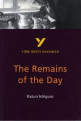 Remains of the Day: York Notes Advanced - everything you need to catch up study and prepare for 2021 assessments and 2022 exams (2007)