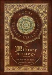 The Military Strategy Collection: Sun Tzu's The Art of War, Machiavelli's The Prince, and Clausewitz's On War (ISBN: 9781774766118)
