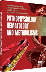 Pathophysiology. Hematology and metabolisms - Roxana Maria Nemes (ISBN: 9786062616304)