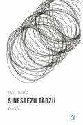 Sinestezii tarzii - Emil Dinga (ISBN: 9786064413567)