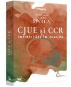 CJUE si CCR - identitati in dialog - Valeriu Stoica (ISBN: 9786063911231)