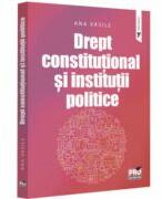 Drept constitutional si institutii politice - Ana Vasile (ISBN: 9786062616212)