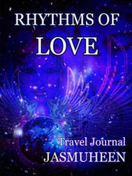Rhythms of Love - Jasmuheen's Travel Journal - Ellen Greve (ISBN: 9781300484691)
