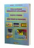 Prin exotismul Oceanului Atlantic. Capul Verde, Sao Tome si Principe - Doru Ciucescu (ISBN: 9786060890119)