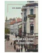 Sfarsit de veac in Bucuresti - Ion Marin Sadoveanu (ISBN: 9786060572459)