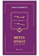 Mitul sfasiat. Mesaje stravechi - Vasile Lovinescu (ISBN: 9786060572510)