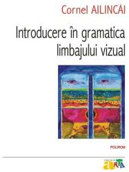 Introducere în gramatica limbajului vizual (ISBN: 9789734692439)