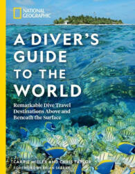 National Geographic A Diver's Guide to the World - Carrie Miller, Chris Taylor (2023)