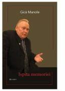 Ispita memoriei - Gica Manole (ISBN: 9786060572374)