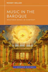 Music in the Baroque - Wendy Heller (ISBN: 9780393929171)