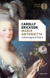 Maria Antonietta - Carolly Erickson, M. Bonini (ISBN: 9788804677932)