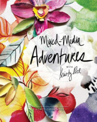 Mixed-Media Adventures with Kristy Rice: A Noncoloring Book - Amy Tangerine (ISBN: 9780764364501)