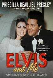 Elvis and Me: The True Story of the Love Between Priscilla Presley and the King of Rock N' Roll - Sandra Harmon, Priscilla Presley (ISBN: 9780593639566)