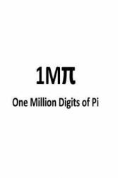 One Million Digits of Pi: Computation of 1000000 digits of Pi - Alberto Sousa (ISBN: 9781523410569)