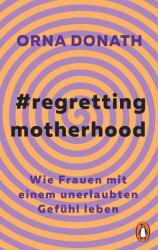 Regretting Motherhood (ISBN: 9783328109709)