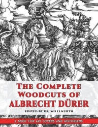 The Complete Woodcuts of Albrecht Dürer (ISBN: 9781635619188)