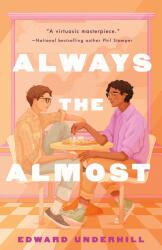 Always the Almost - Underhill, Edward (ISBN: 9781250835208)